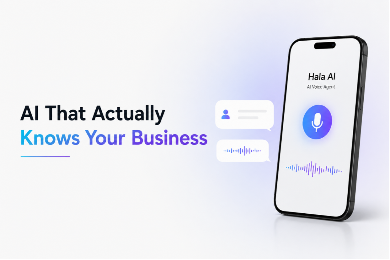 Hala AI Doesn't Just Answer Calls. It Actually Knows Your Business.